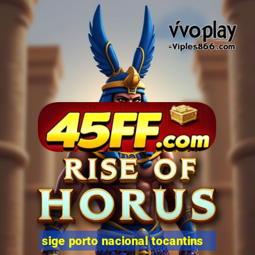 sige porto nacional tocantins